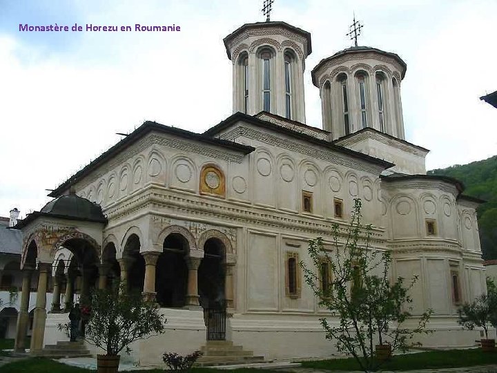 Monastère de Horezu en Roumanie 