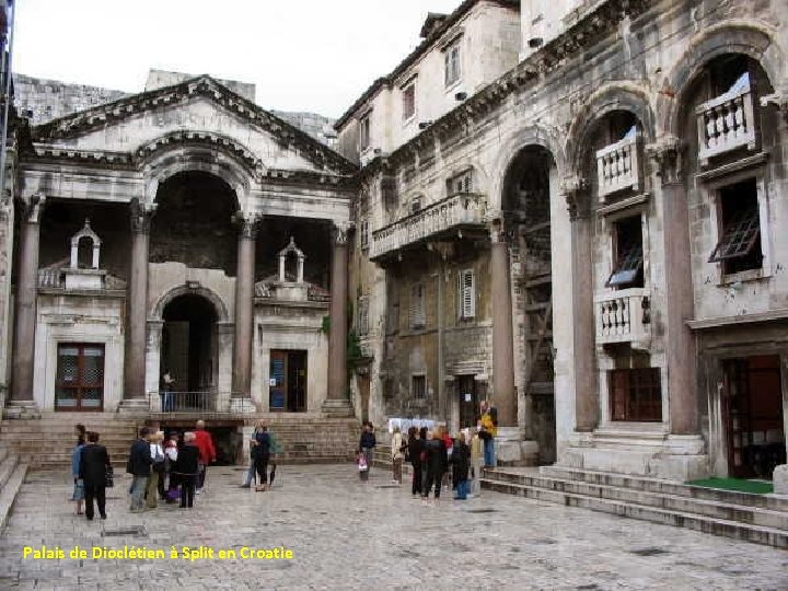 Palais de Dioclétien à Split en Croatie 