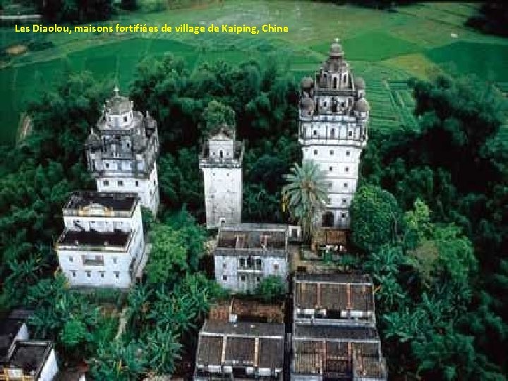 Les Diaolou, maisons fortifiées de village de Kaiping, Chine 