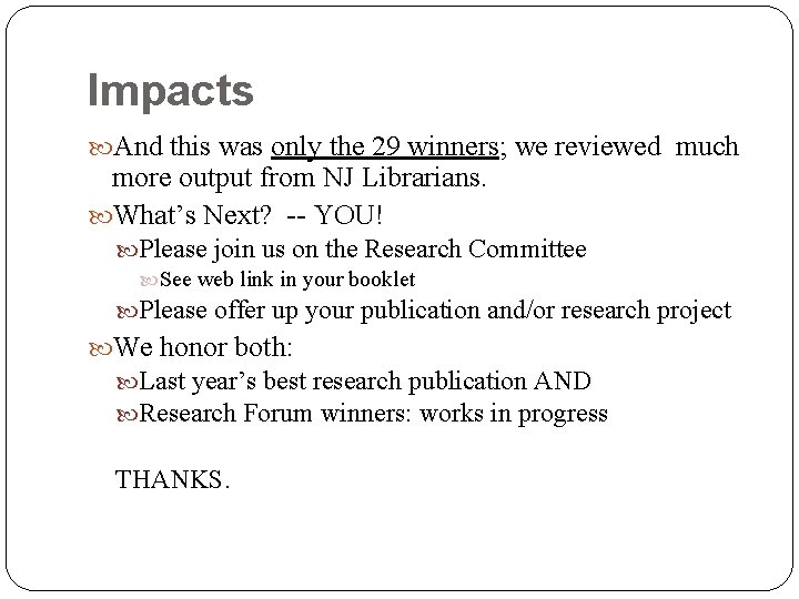 Impacts And this was only the 29 winners; we reviewed much more output from
