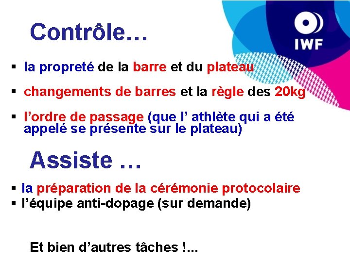 Contrôle… § la propreté de la barre et du plateau § changements de barres