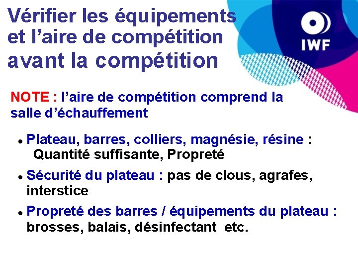 Vérifier les équipements et l’aire de compétition avant la compétition NOTE : l’aire de