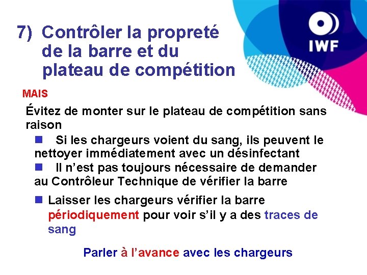 7) Contrôler la propreté de la barre et du plateau de compétition MAIS Évitez