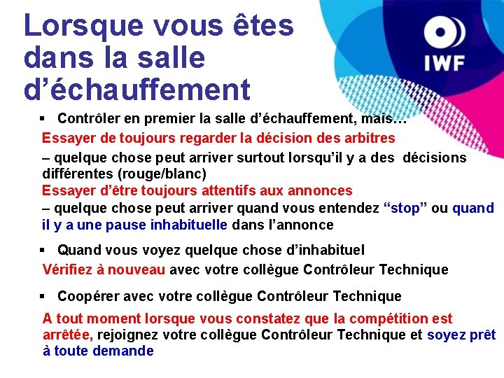 Lorsque vous êtes dans la salle d’échauffement § Contrôler en premier la salle d’échauffement,