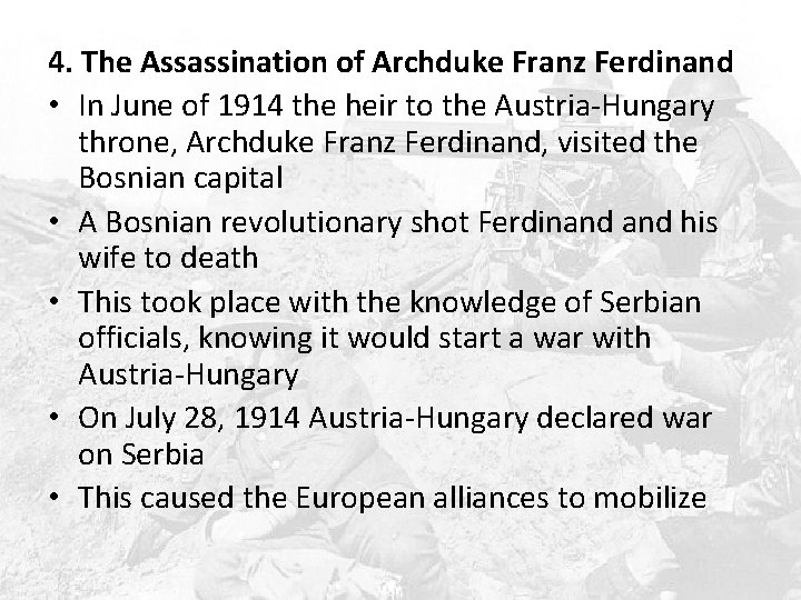 4. The Assassination of Archduke Franz Ferdinand • In June of 1914 the heir