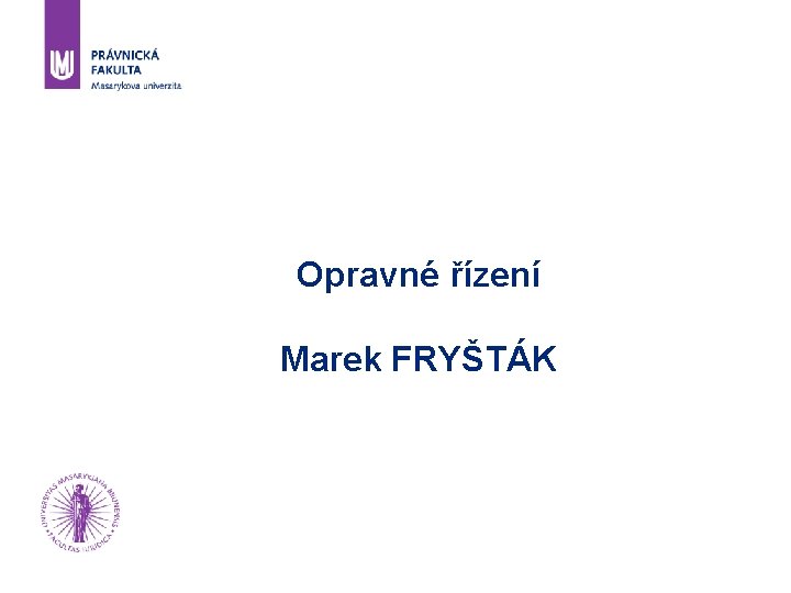 Opravné řízení Marek FRYŠTÁK 