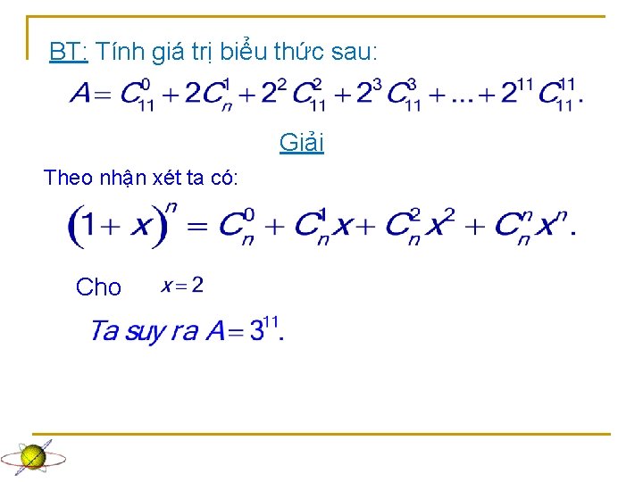 BT: Tính giá trị biểu thức sau: Giải Theo nhận xét ta có: Cho