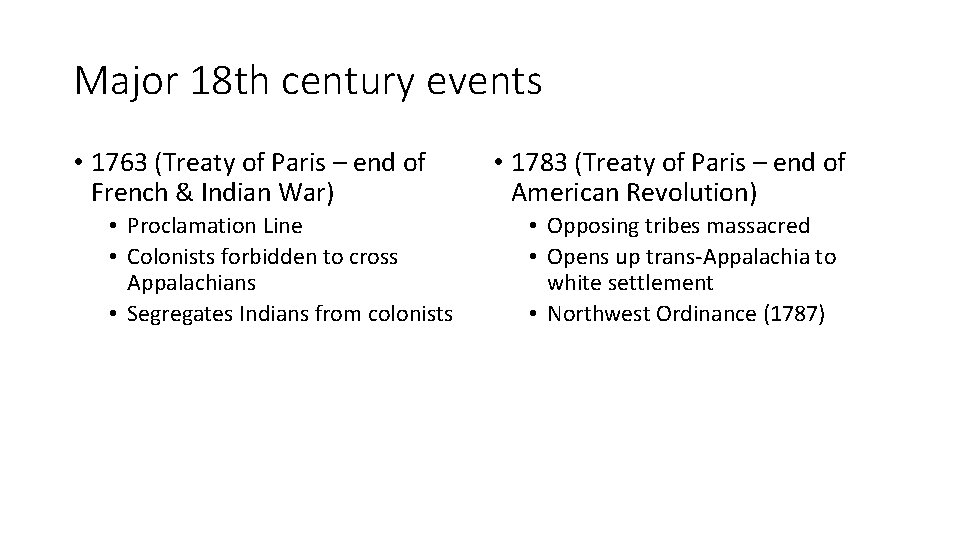 Major 18 th century events • 1763 (Treaty of Paris – end of French