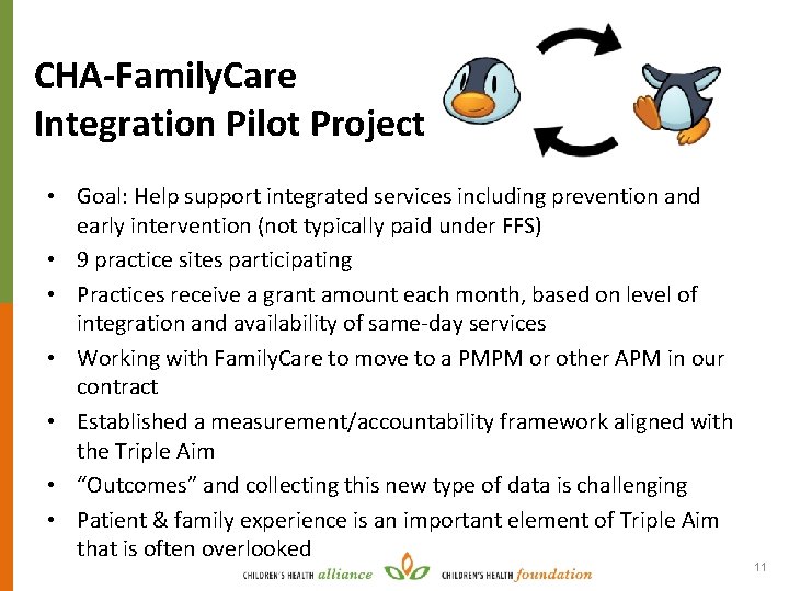 CHA-Family. Care Integration Pilot Project • Goal: Help support integrated services including prevention and