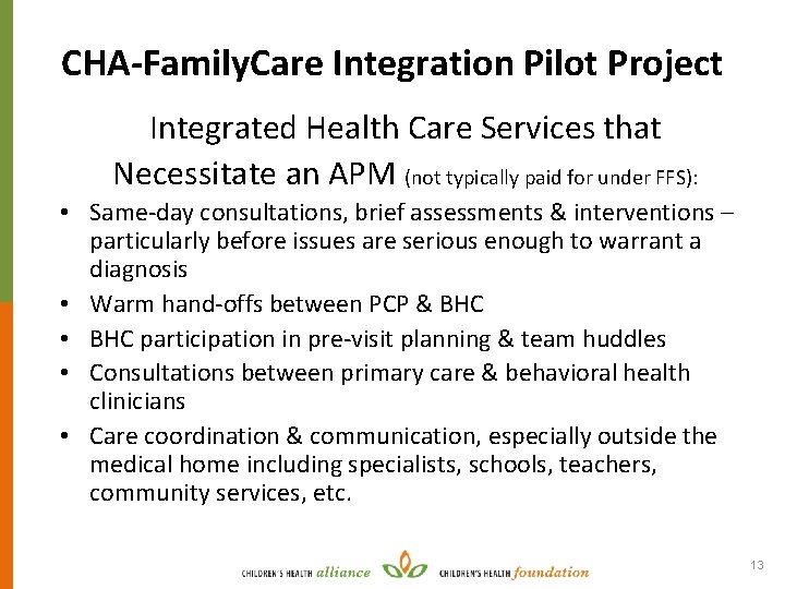 CHA-Family. Care Integration Pilot Project Integrated Health Care Services that Necessitate an APM (not