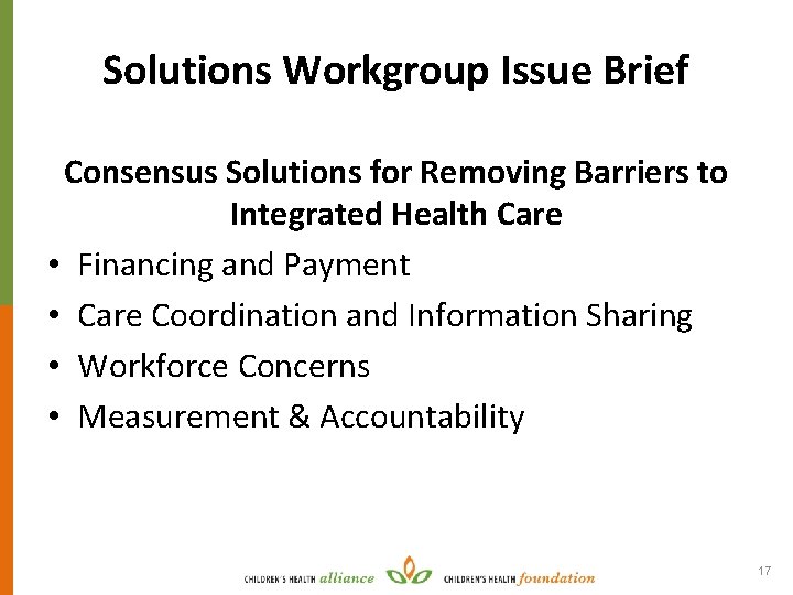 Solutions Workgroup Issue Brief Consensus Solutions for Removing Barriers to Integrated Health Care •