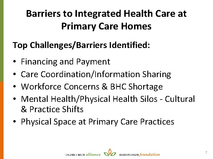 Barriers to Integrated Health Care at Primary Care Homes Top Challenges/Barriers Identified: Financing and