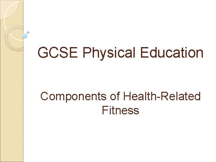 GCSE Physical Education Components of Health-Related Fitness 