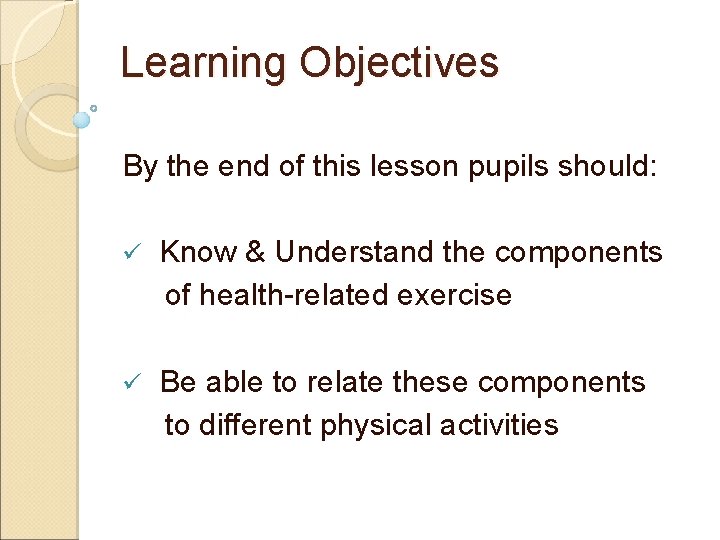 Learning Objectives By the end of this lesson pupils should: ü Know & Understand