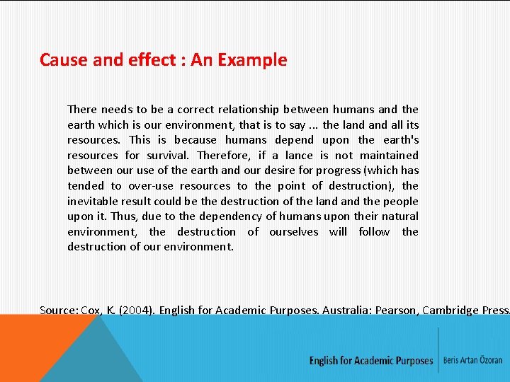 Cause and effect : An Example There needs to be a correct relationship between