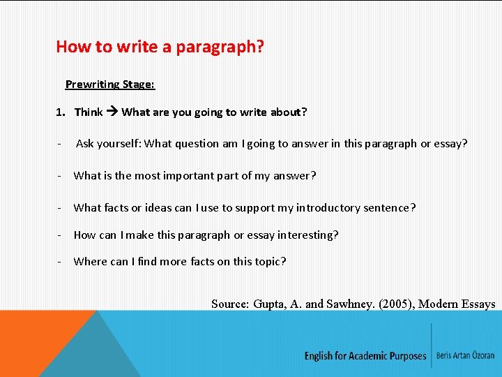 How to write a paragraph? Prewriting Stage: 1. Think What are you going to