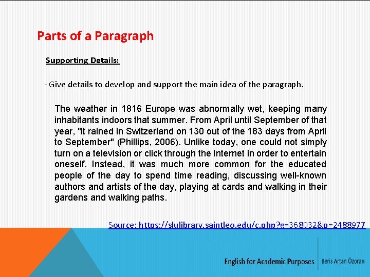 Parts of a Paragraph Supporting Details: - Give details to develop and support the