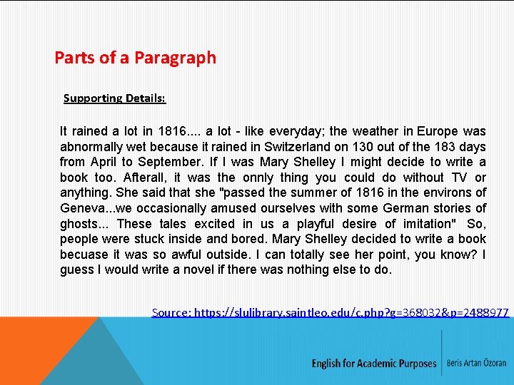 Parts of a Paragraph Supporting Details: It rained a lot in 1816. . a