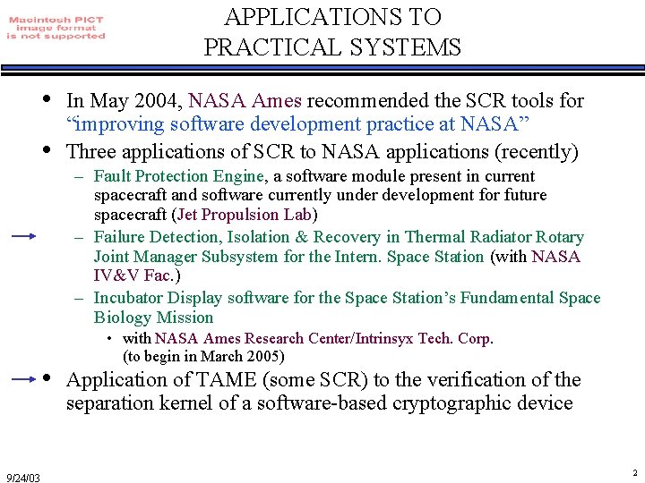 APPLICATIONS TO PRACTICAL SYSTEMS • • In May 2004, NASA Ames recommended the SCR