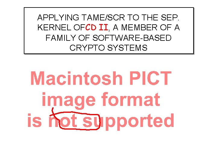 APPLYING TAME/SCR TO THE SEP. KERNEL OFCD II, A MEMBER OF A FAMILY OF