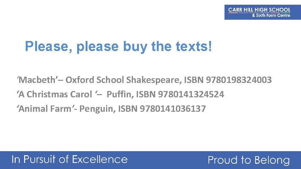 Please, please buy the texts! ‘Macbeth’– Oxford School Shakespeare, ISBN 9780198324003 ‘A Christmas Carol