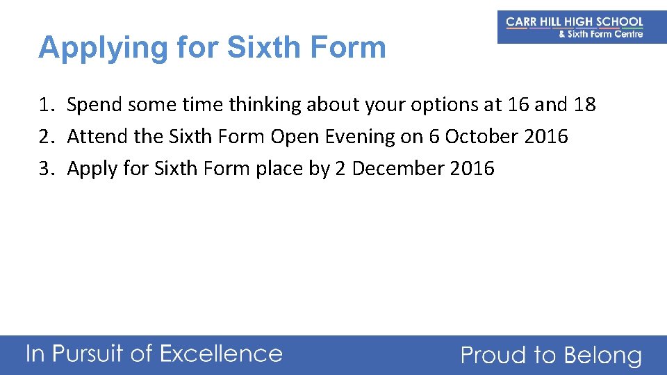 Applying for Sixth Form 1. Spend some time thinking about your options at 16