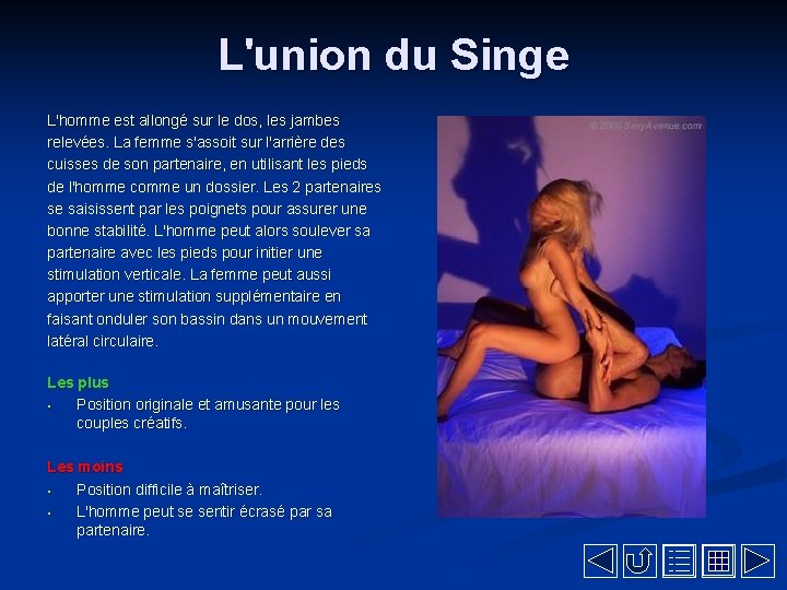 L'union du Singe L'homme est allongé sur le dos, les jambes relevées. La femme