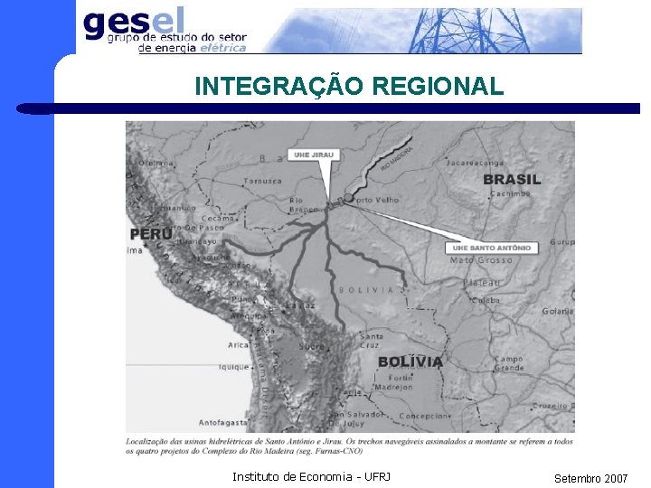 INTEGRAÇÃO REGIONAL Instituto de Economia - UFRJ Setembro 2007 
