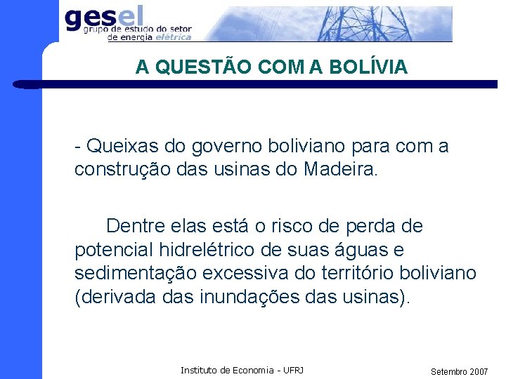 A QUESTÃO COM A BOLÍVIA - Queixas do governo boliviano para com a construção