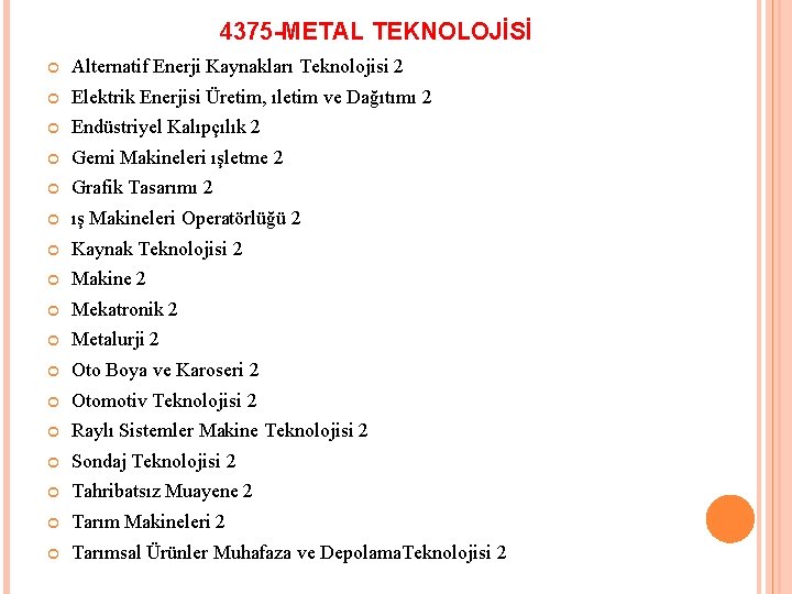 4375 -METAL TEKNOLOJİSİ Alternatif Enerji Kaynakları Teknolojisi 2 Elektrik Enerjisi Üretim, ıletim ve Dağıtımı