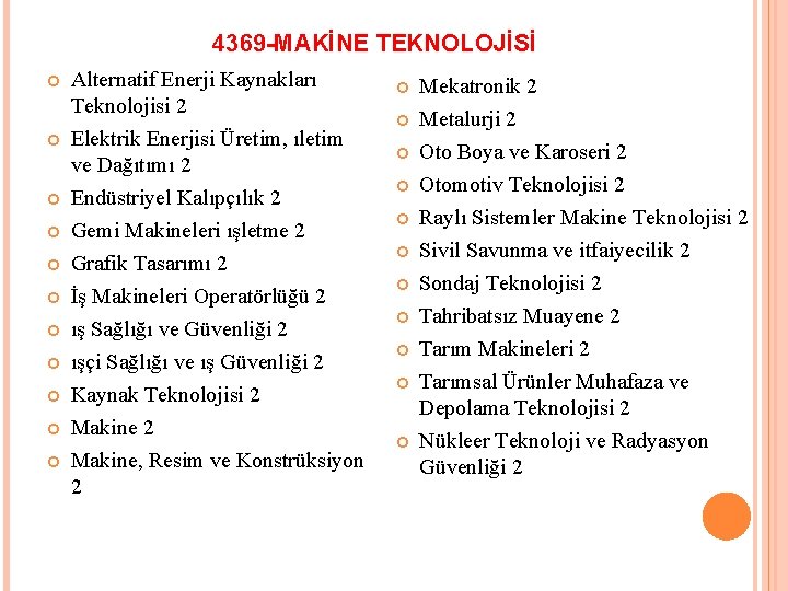 4369 -MAKİNE TEKNOLOJİSİ Alternatif Enerji Kaynakları Teknolojisi 2 Elektrik Enerjisi Üretim, ıletim ve Dağıtımı