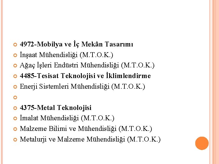 4972 -Mobilya ve İç Mekân Tasarımı İnşaat Mühendisliği (M. T. O. K. ) Ağaç