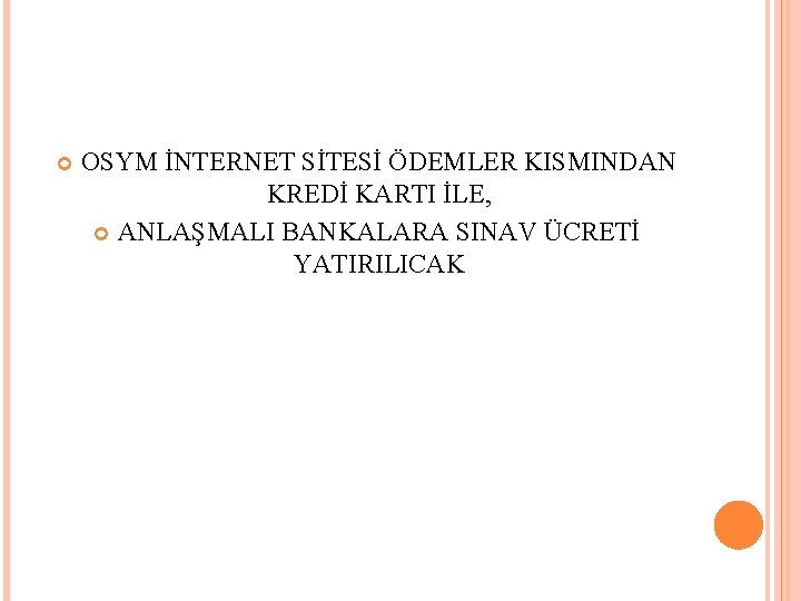  OSYM İNTERNET SİTESİ ÖDEMLER KISMINDAN KREDİ KARTI İLE, ANLAŞMALI BANKALARA SINAV ÜCRETİ YATIRILICAK