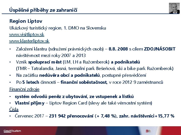 Úspěšné příběhy ze zahraničí Region Liptov Ukázkový turistický region, 1. DMO na Slovensku www.