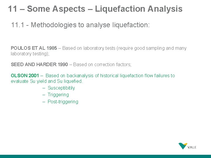 11 – Some Aspects – Liquefaction Analysis 11. 1 - Methodologies to analyse liquefaction: