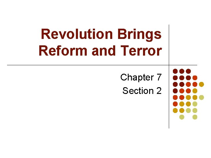 Revolution Brings Reform and Terror Chapter 7 Section 2 