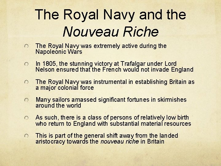 The Royal Navy and the Nouveau Riche The Royal Navy was extremely active during