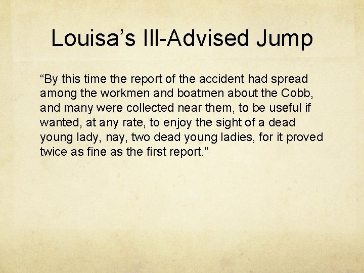 Louisa’s Ill-Advised Jump “By this time the report of the accident had spread among