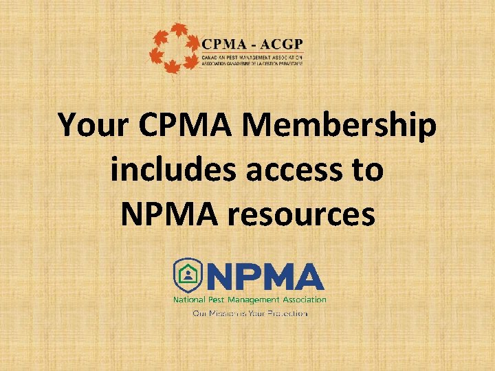 Your CPMA Membership includes access to NPMA resources 