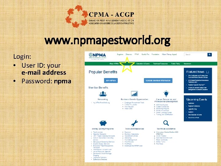 www. npmapestworld. org Login: • User ID: your e-mail address • Password: npma 