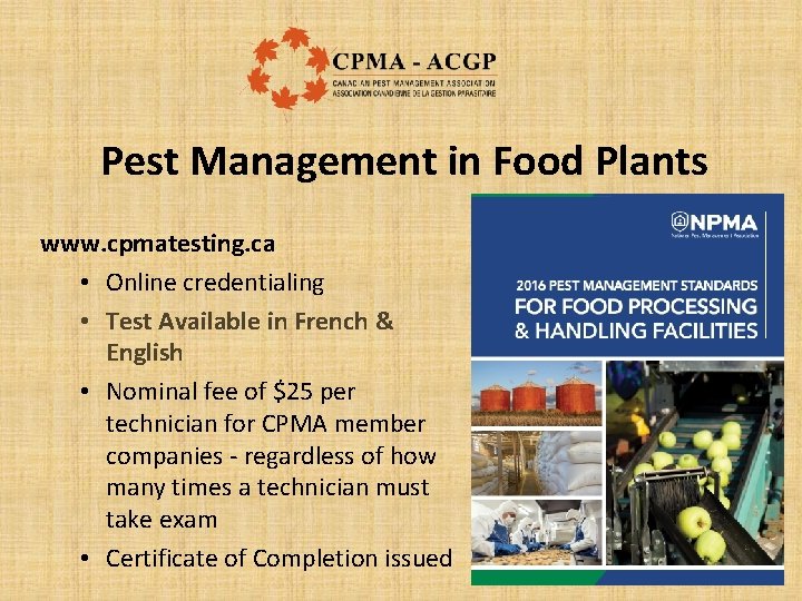 Pest Management in Food Plants www. cpmatesting. ca • Online credentialing • Test Available