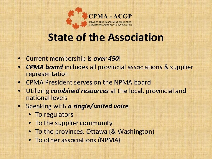 State of the Association • Current membership is over 450! • CPMA board includes