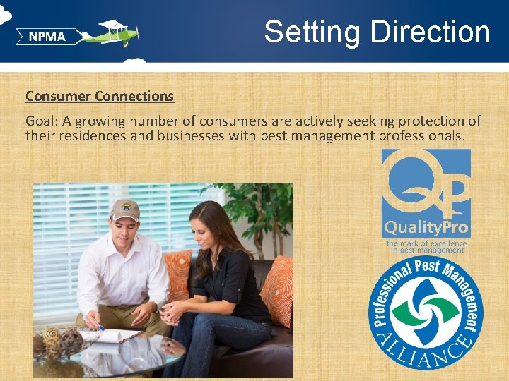 Setting Direction Consumer Connections Goal: A growing number of consumers are actively seeking protection