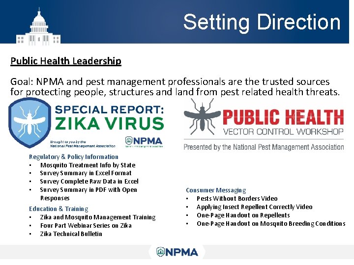 Setting Direction Public Health Leadership Goal: NPMA and pest management professionals are the trusted