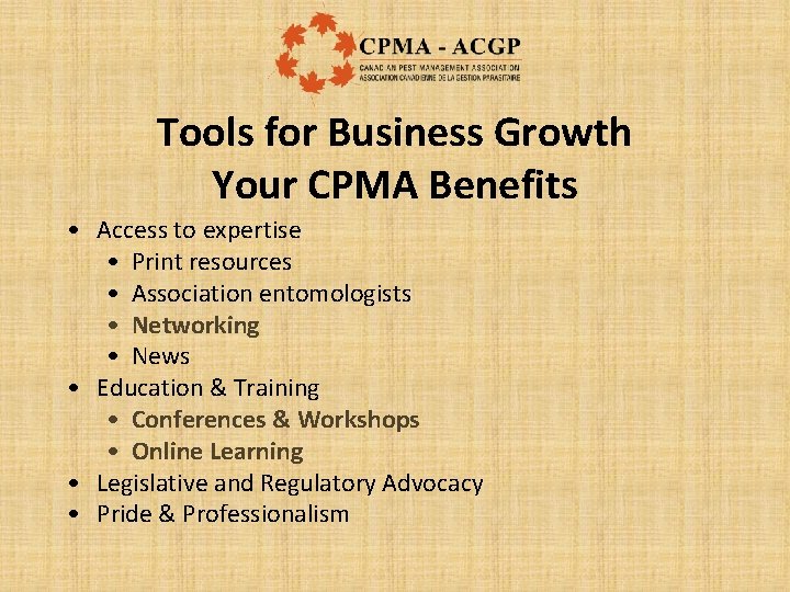 Tools for Business Growth Your CPMA Benefits • Access to expertise • Print resources