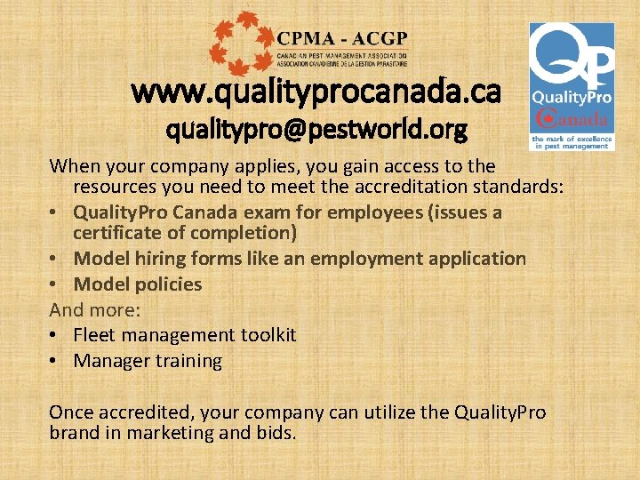 www. qualityprocanada. ca qualitypro@pestworld. org When your company applies, you gain access to the