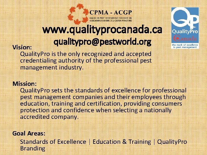 www. qualityprocanada. ca qualitypro@pestworld. org Vision: Quality. Pro is the only recognized and accepted