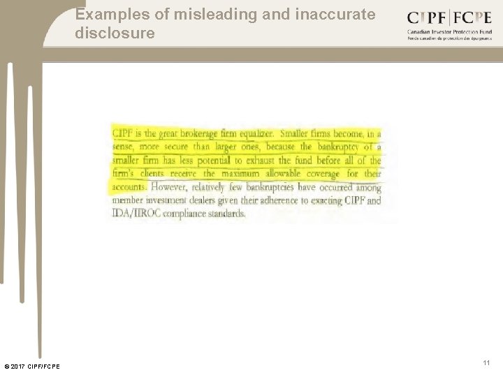 Examples of misleading and inaccurate disclosure © 2017 CIPF/FCPE 11 