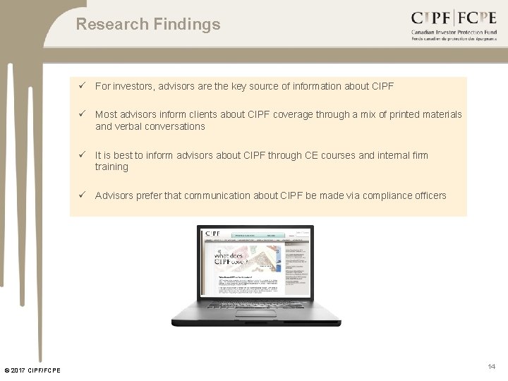 Research Findings ü For investors, advisors are the key source of information about CIPF