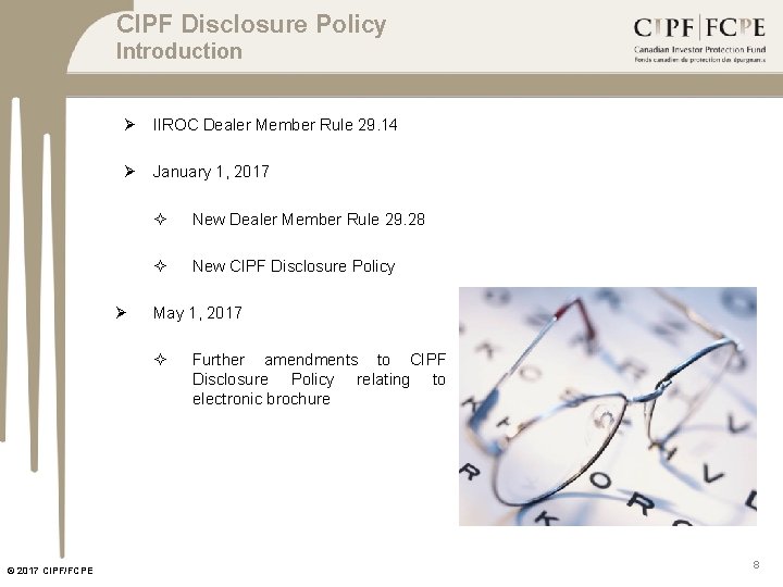 CIPF Disclosure Policy Introduction Ø IIROC Dealer Member Rule 29. 14 Ø January 1,